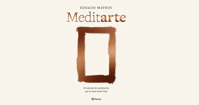 Presentación de 'Meditarte: El método de meditación que te hará sentir bien'